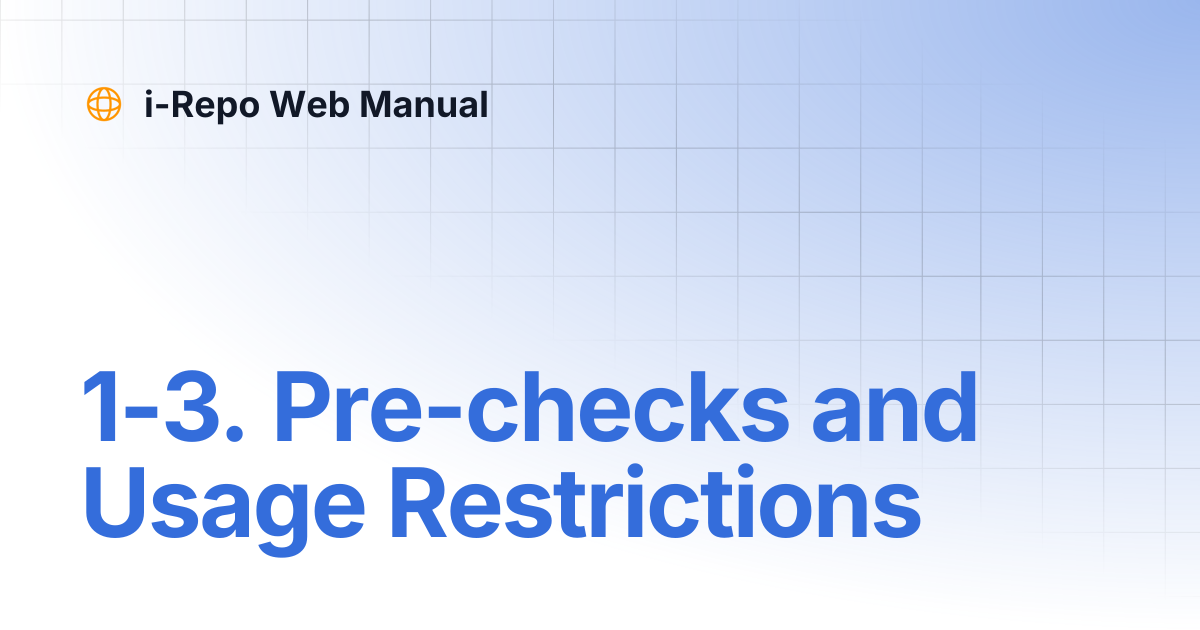 1-3. Pre-checks and Usage Restrictions | English Version | i-Repo Web ...